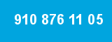 910 876 11 05 910 876 11 05